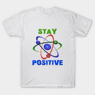 Stay Positive T-Shirt